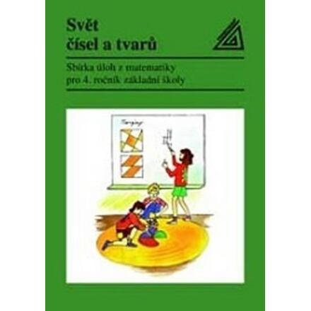 Svět čísel a tvarů: Sbírka úloh z matematiky pro 4.r. základní školy Prometheus nakladatelství