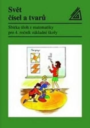 Svět čísel a tvarů: Sbírka úloh z matematiky pro 4.r. základní školy Prometheus nakladatelství