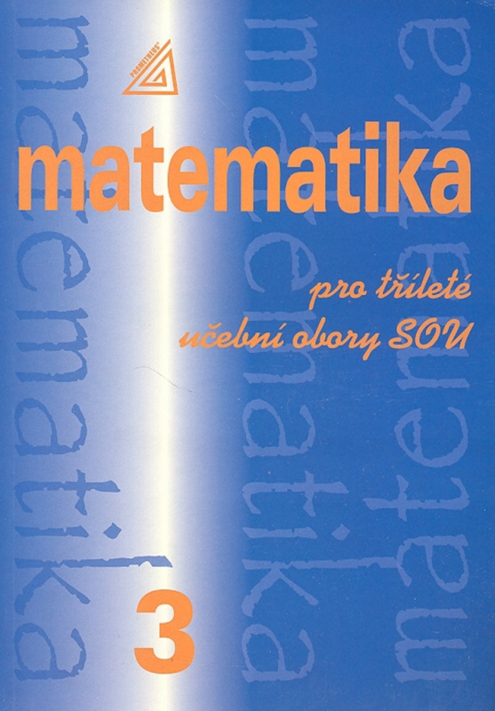 Matematika pro tříleté učební obory SOU 3 - Emil Calda, Emil Calda