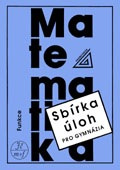 Sbírka úloh pro gymnázia Funkce - Oldřich Odvárko