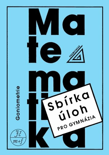 Sbírka úloh pro gymnázia Goniometrie - Oldřich Odvárko
