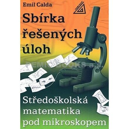 Sbírka řešených úloh - Emil Calda, Emil Calda