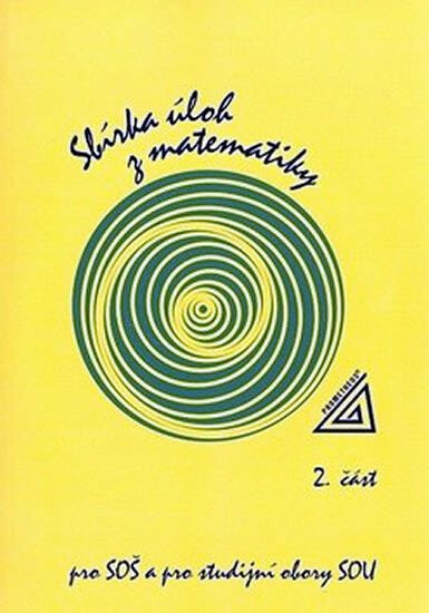Sbírka úloh z matematiky 2. část, pro SOŠ a studijní obory SOU - František Jirásek