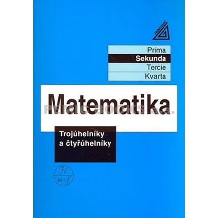Matematika - Trojúhelníky a čtyřúhelníky - Jiří Herman
