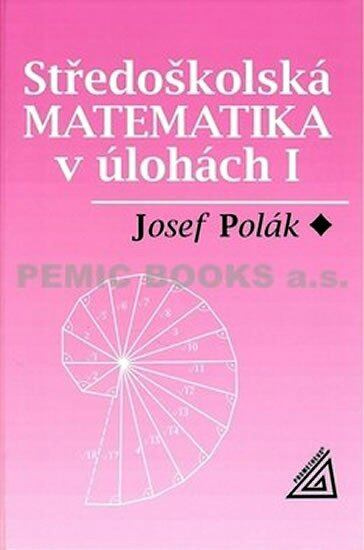 Středoškolská matematika v úlohách I Prometheus nakladatelství
