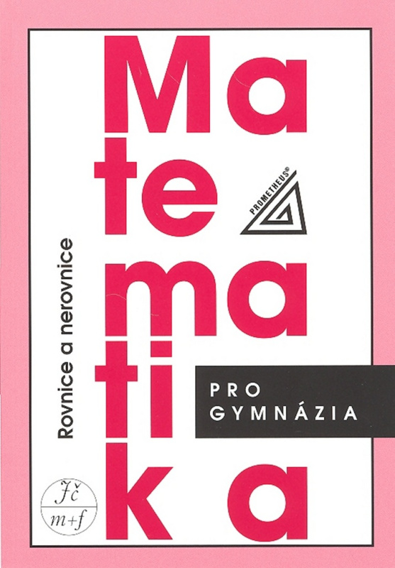 Matematika pro gymnázia - Rovnice a nerovnice - Leo Boček, Jura Charvát, Jaroslav Zhouf
