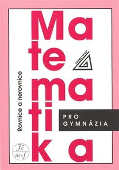 Matematika pro gymnázia - Rovnice a nerovnice - Leo Boček, Jura Charvát, Jaroslav Zhouf