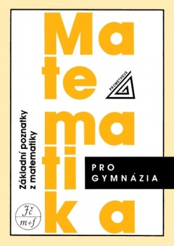 Matematika pro gymnázia - Základní poznatky - Emil Calda