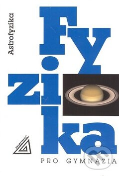 Fyzika pro gymnázia - Astrofyzika Prometheus nakladatelství