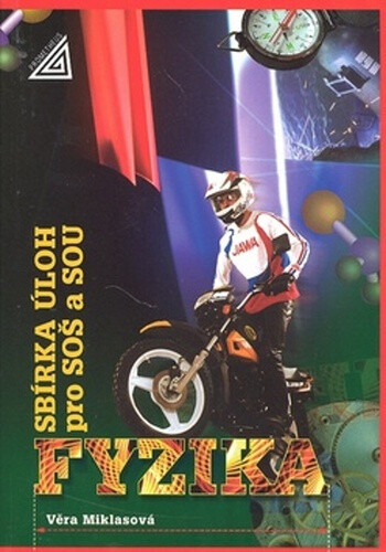 Fyzika - Sbírka úloh pro SOŠ a SOU - Věra Miklasová