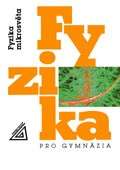 Fyzika pro gymnázia - Fyzika mikrosvěta Prometheus nakladatelství