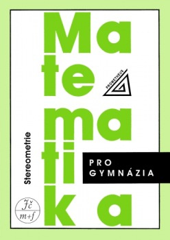 Matematika pro gymnázia - Stereometrie - Eva Pomykalová