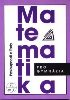 Matematika pro gymnázia - Posloupnosti a řady - Oldřich Odvárko
