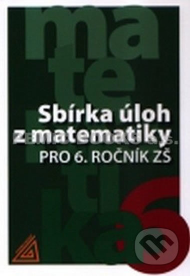 Sbírka úloh z matematiky pro 6.ročník ZŠ - Ivan Bušek