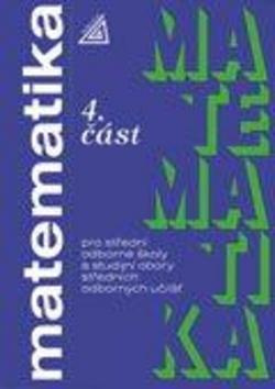 Matematika pro SOŠ a studijní obory SOU 4.část - Emil Calda, Petr Hebák, Oldřich Petránek