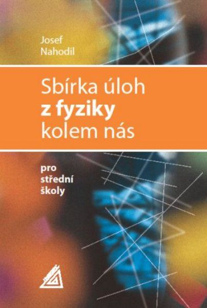 Sbírka úloh z fyziky kolem nás Prometheus nakladatelství
