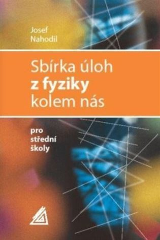 Sbírka úloh z fyziky kolem nás Prometheus nakladatelství
