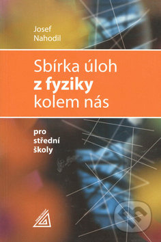 Sbírka úloh z fyziky kolem nás Prometheus nakladatelství