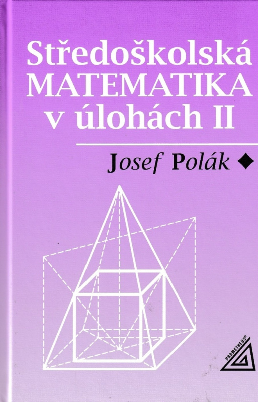 Středoškolská matematika v úlohách II Prometheus nakladatelství