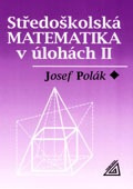 Středoškolská matematika v úlohách II Prometheus nakladatelství
