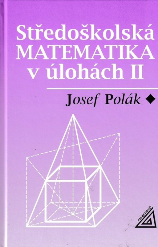 Středoškolská matematika v úlohách II Prometheus nakladatelství