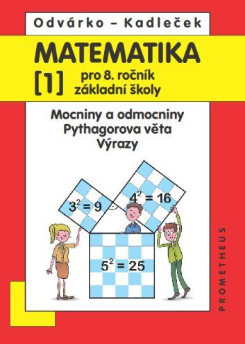 Matematika pro 8. ročník ZŠ, 1. díl - Mocniny a odmocniny; Pythagorova věta; výrazy Prometheus nakladatelství
