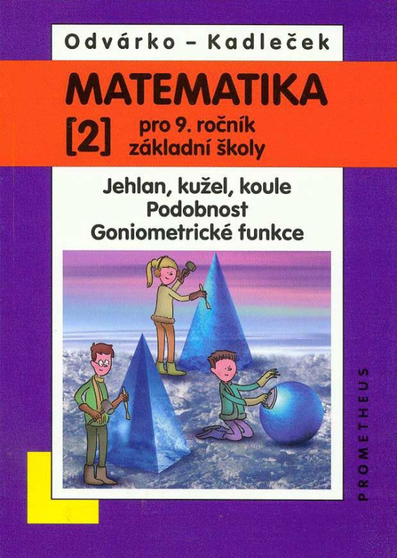 Matematika 2 pro 9. ročník základní školy - Oldřich Odvárko, Jiří Kadleček