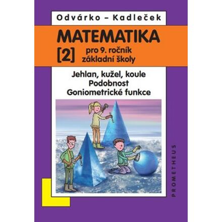 Matematika 2 pro 9. ročník základní školy - Oldřich Odvárko, Jiří Kadleček