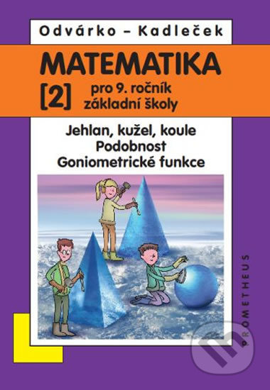 Matematika 2 pro 9. ročník základní školy - Oldřich Odvárko, Jiří Kadleček