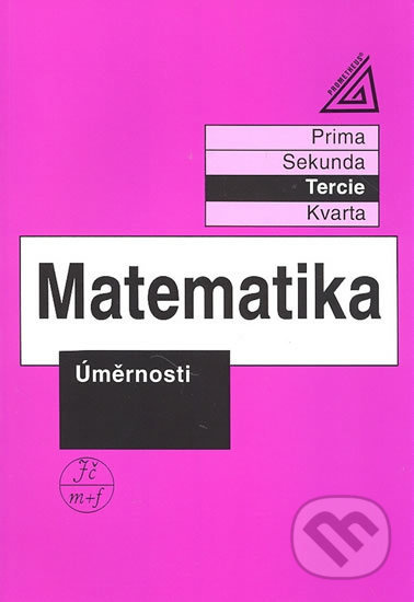 Matematika pro nižší ročníky víceletých gymnázií - Úměrnosti Prometheus nakladatelství