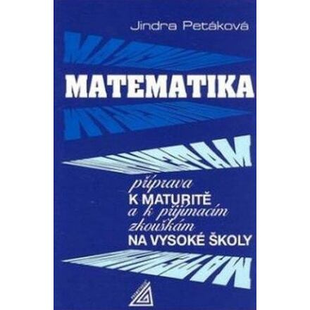 Matematika - příprava k maturitě a k přijímacím zkouškám na vysoké školy Prometheus nakladatelství