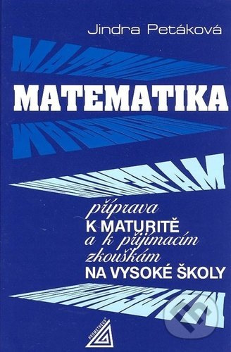 Matematika - příprava k maturitě a k přijímacím zkouškám na vysoké školy Prometheus nakladatelství