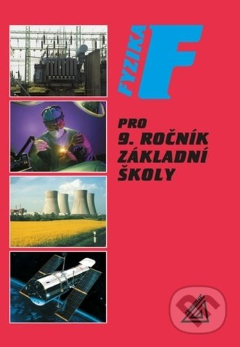 Fyzika pro 9. ročník základní školy - Růžena Kolářová, Jiří Bohuněk, kol.
