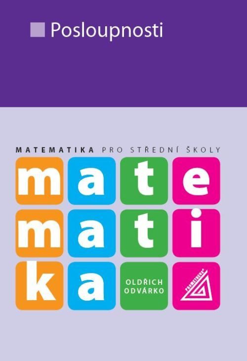 Matematika pro střední školy: Posloupnosti - Oldřich Odvárko - kniha z kategorie Matematika