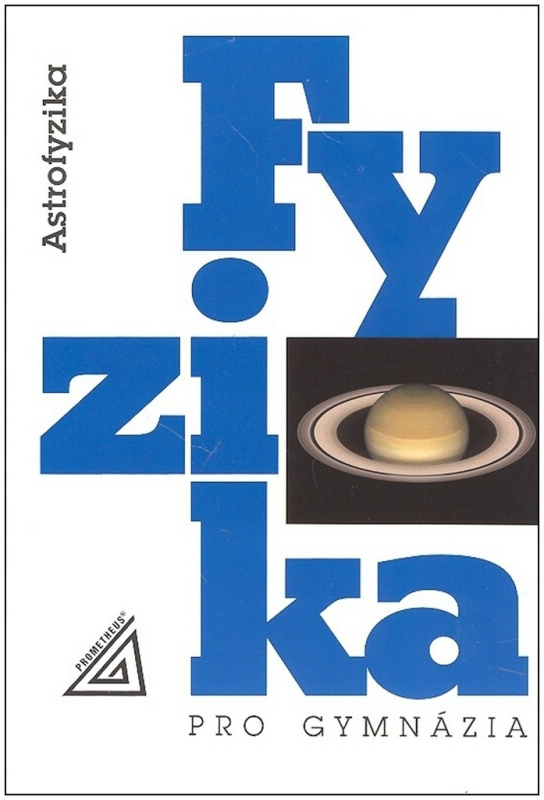 Fyzika pro gymnázia - Astrofyzika - Martin Macháček