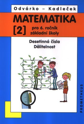 Matematika 2 pro 6. ročník základní školy - Oldřich Odvárko, Jiří Kadleček