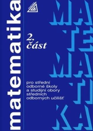 Matematika pro SOŠ a studijní obory SOU - 2.část