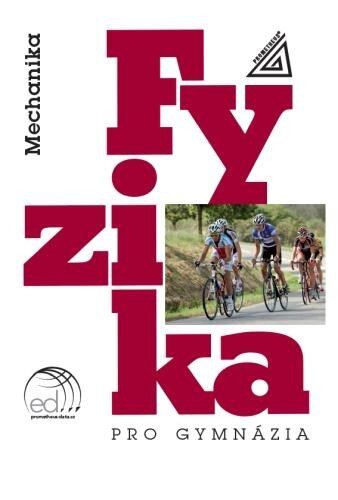 Fyzika pro gymnázia - Mechanika + ED Prometheus nakladatelství