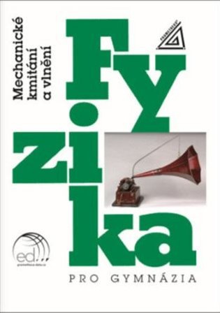 Fyzika pro gymnázia - Mechanické kmitání a vlnění (kniha + CD)