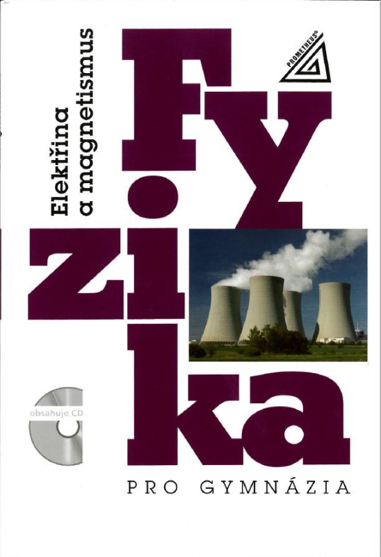 Fyzika pro gymnázia - Elektřina a magnetismus + CD Prometheus nakladatelství