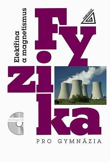 Fyzika pro gymnázia - Elektřina a magnetismus + CD Prometheus nakladatelství