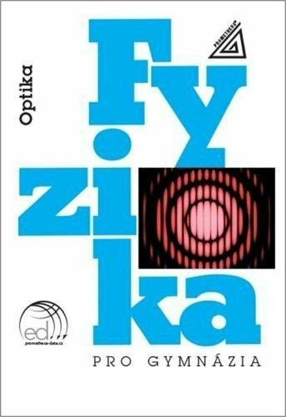 Fyzika pro gymnázia - Optika - Oldřich Lepil