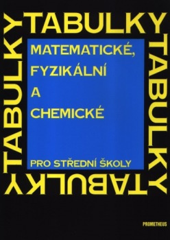 Matematické, fyzikální a chemické tabulky pro střední školy Prometheus nakladatelství