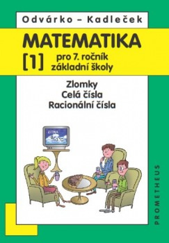 Matematika pro 7.roč.ZŠ,1.díl - Oldřich Odvárko, Jiří Kadleček