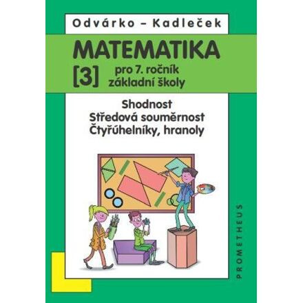 Matematika pro 7. roč. ZŠ - 3.díl (Shodnost; středová souměrnost)