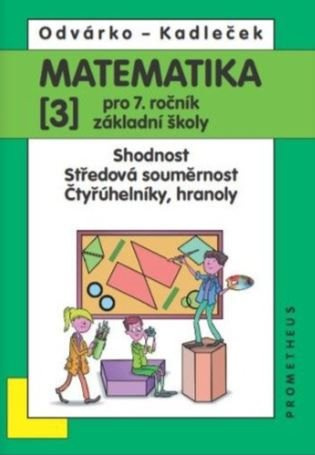 Matematika pro 7. roč. ZŠ - 3.díl (Shodnost; středová souměrnost)