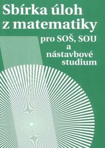 Sbírka úloh z matematiky pro SOŠ a SO SOU a nástavbové studium Prometheus nakladatelství