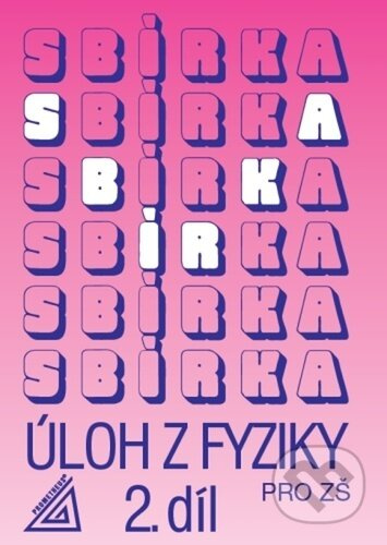Sbírka úloh z Fyziky 2.díl pro ZŠ - J. Bohuněk - kniha z kategorie Základní školy