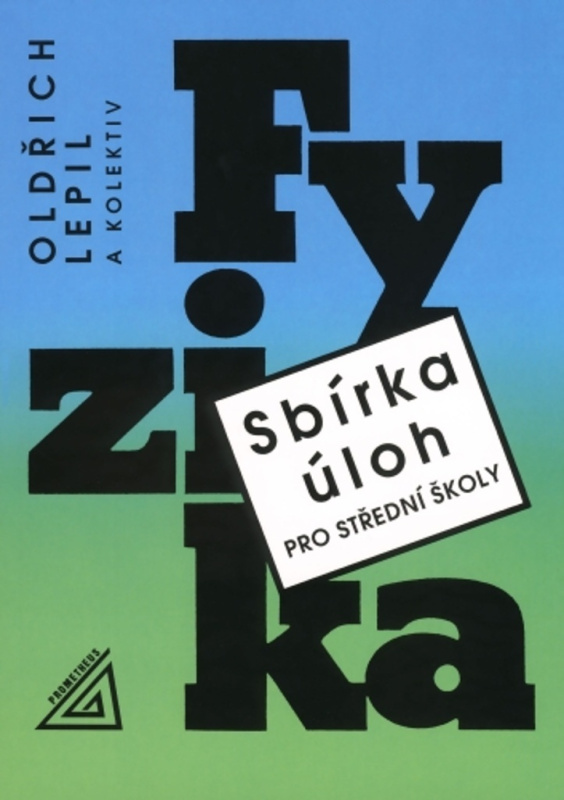 Sbírka úloh z fyziky pro střední školy + ed Prometheus nakladatelství