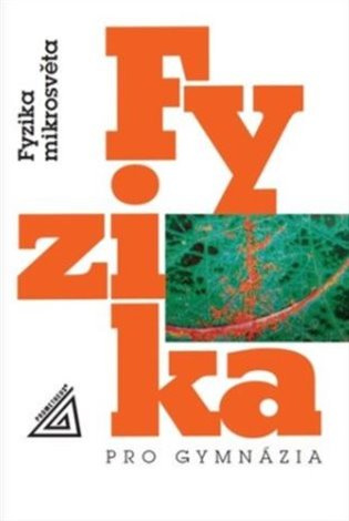 Fyzika pro gymnázia - Fyzika mikrosvěta PROMETHEUS,spol. s r.o.